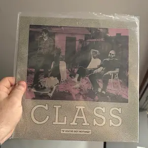 Class - If You've Got Nothing (Feel It Records, FEEL IT 104) · LP